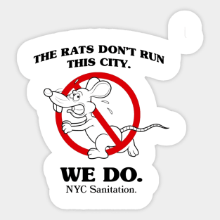 the rat don't run this city we do Sticker